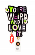 Portagafetes You´re Weird